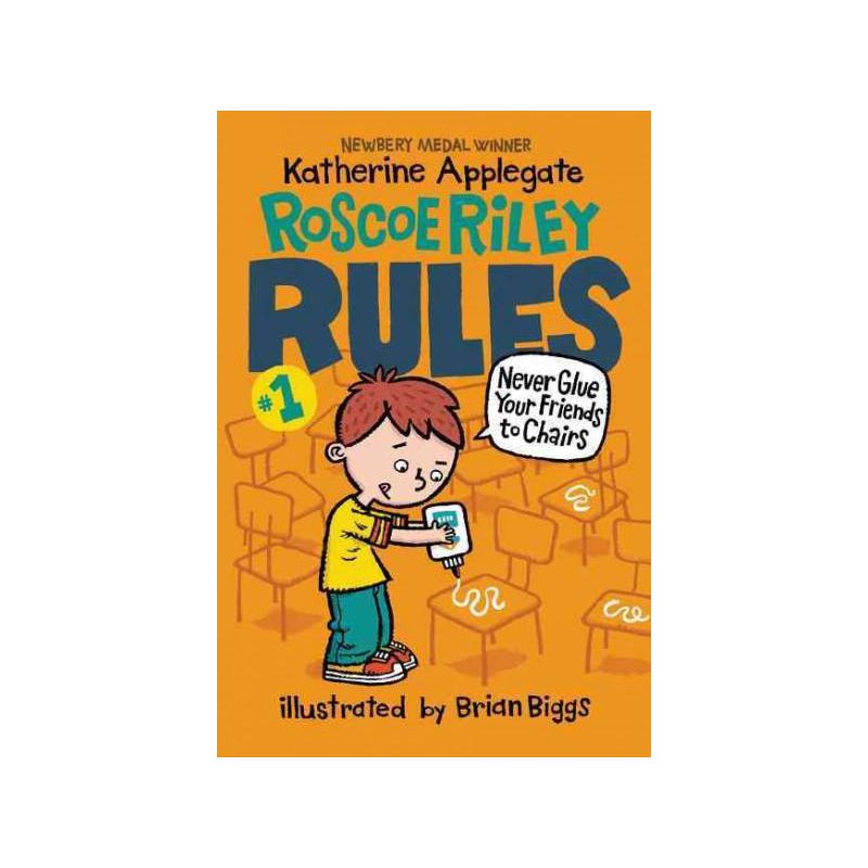 Never Glue Your Friends to Chairs ( Roscoe Riley Rules) (Revised) (Paperback) by Katherine Applegate, 1 of 2
