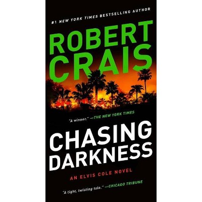 Chasing Darkness - (Elvis Cole Novels) by  Robert Crais (Paperback)