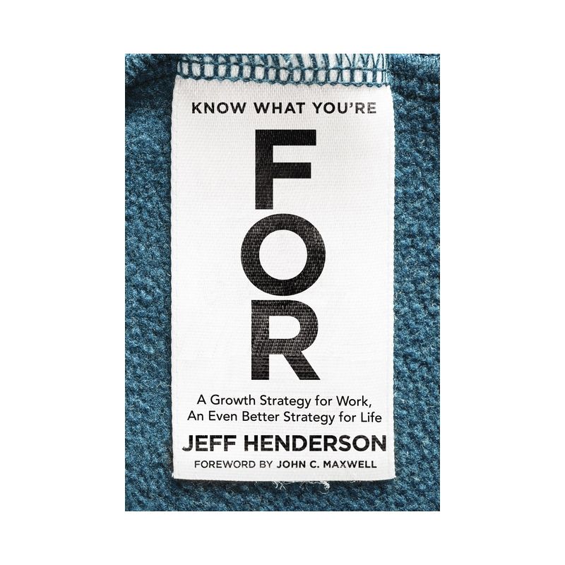 Know What You're for - by  Jeff Henderson (Hardcover), 1 of 2