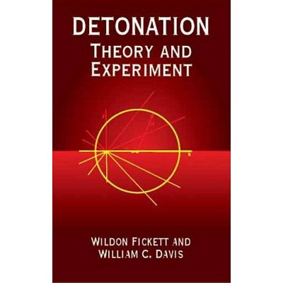 Detonation - (Dover Books on Physics) by  Wildon Fickett & William C Davis (Paperback)