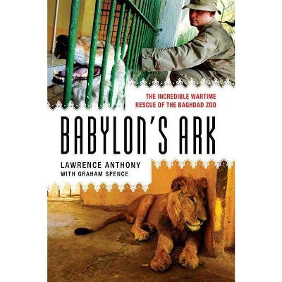 Babylon's Ark - by  Lawrence Anthony & Graham Spence (Paperback)