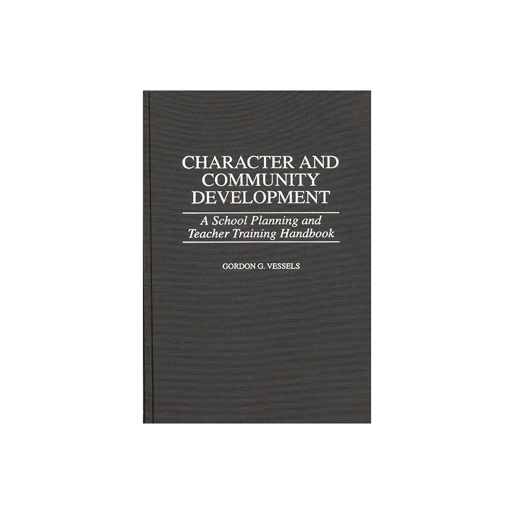 Character and Community Development - (Economic History; 201) by Gordon G Vessels (Hardcover)