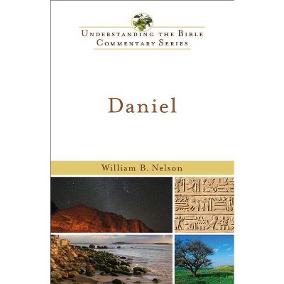 Daniel - (Understanding the Bible Commentary) by  William B Nelson (Paperback)