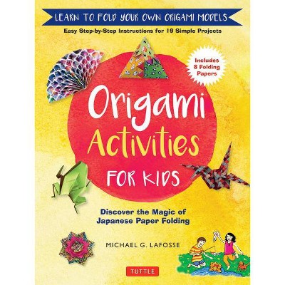 Origami Activities for Kids - by  Michael G Lafosse (Hardcover)