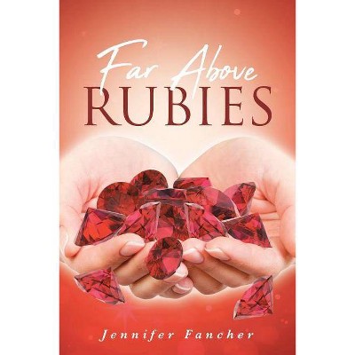  Far Above Rubies - by  Jennifer Fancher (Paperback) 