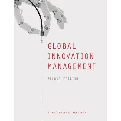 Global Innovation Management - 2nd Edition by  J Christopher Westland (Paperback)