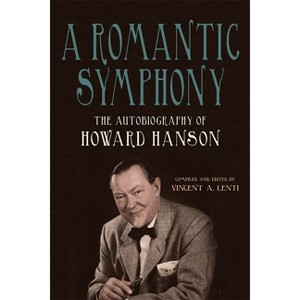 A Romantic Symphony - (Meliora Press) by Vincent A Lenti - 1 of 1