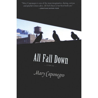 All Fall Down - by  Mary Caponegro (Paperback)