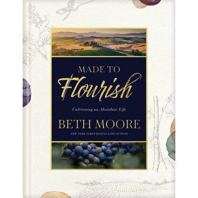 Made to Flourish - by  Beth Moore (Hardcover)