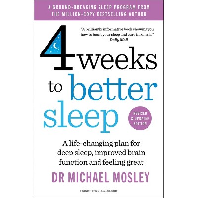 4 Weeks to Better Sleep - by  Michael Mosley (Paperback)