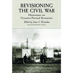 Revisioning the Civil War - Annotated by  Jim Bresnahan (Paperback) - 1 of 1
