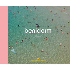 Benidorm - by  Rob Ball (Hardcover) - 1 of 1