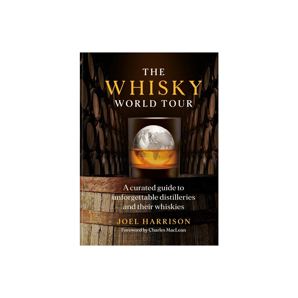 The Whisky World Tour – by Joel Harrison (Hardcover)