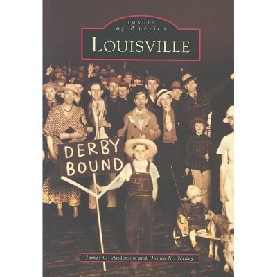 Louisville - by James C. Anderson (Paperback)