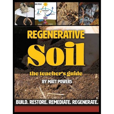 Regenerative Soil - The Teacher's Guide - by  Matt Powers (Paperback)