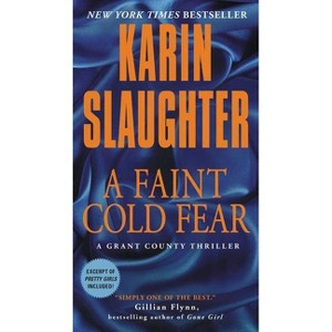 A Faint Cold Fear - (Grant County Thrillers) by  Karin Slaughter (Paperback) - 1 of 1