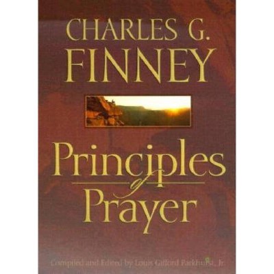 Principles of Prayer - by  Charles G Finney (Paperback)