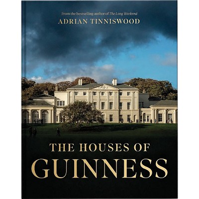 The Houses of Guinness - by  Adrian Tinniswood (Hardcover)