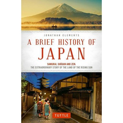 A Brief History of Japan - (Brief History of Asia) by  Jonathan Clements (Paperback)