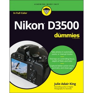 Nikon D3500 for Dummies - by  Julie Adair King (Paperback) - 1 of 1