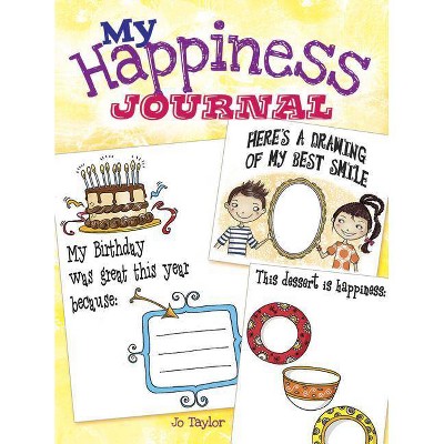 My Happiness Journal - by  Jo Taylor (Paperback)