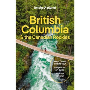Lonely Planet British Columbia & the Canadian Rockies - (Travel Guide) 10th Edition (Paperback) - 1 of 1