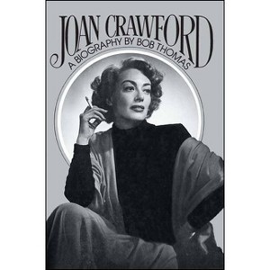 Joan Crawford - by  Bob Thomas (Paperback) - 1 of 1