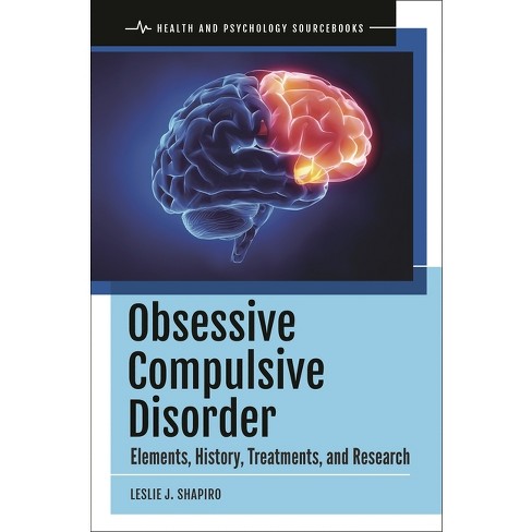 Obsessive Compulsive Disorder - by  Leslie J Shapiro (Hardcover) - image 1 of 1