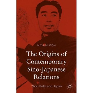 The Origins of Contemporary Sino-Japanese Relations - by  Mayumi Itoh (Hardcover) - 1 of 1