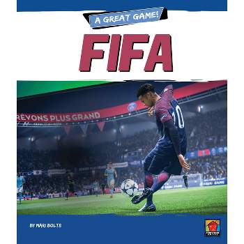 Fifa - (A Great Game!) by  Mari Bolte (Hardcover)