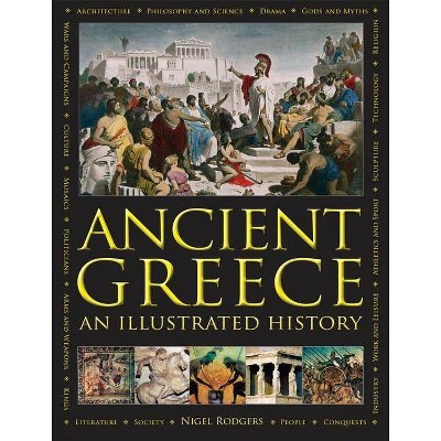 Ancient Greece - by  Nigel Rodgers (Hardcover)