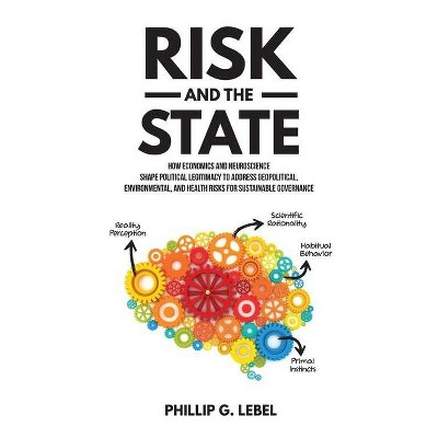 Risk and the State - by  Phillip G Lebel (Paperback)