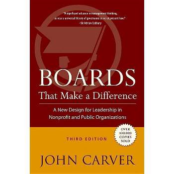 Boards That Make a Difference - (J-B Carver Board Governance) 3rd Edition by  John Carver (Hardcover)