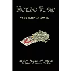 Mouse Trap - (A Ty Magnum Novel) by  Bobby King-B Bowen (Paperback)