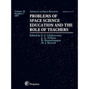 Problems of Space Science Education and the Role of Teachers - (Advances in Space Research) (Paperback) - 1 of 1