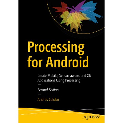 Processing for Android - 2nd Edition by  Andrés Colubri (Paperback)