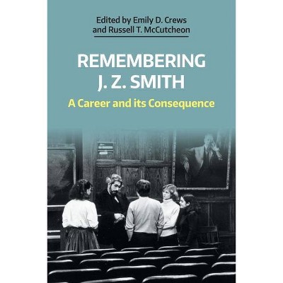 Remembering J. Z. Smith - (Working Papers) by  Emily D Crews & Russell T McCutcheon (Paperback)