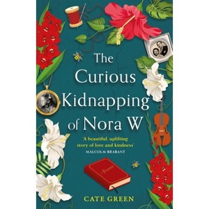 The Curious Kidnapping of Nora W - by  Cate Green (Paperback) - 1 of 1