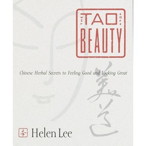 The Tao of Beauty - by  Helen Lee (Paperback) - 1 of 1