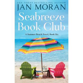 Seabreeze Book Club - (Summer Beach) by  Jan Moran (Paperback)