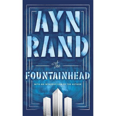 The Fountainhead - by  Ayn Rand (Paperback)