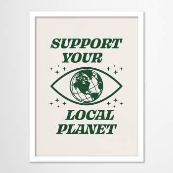Americanflat Quotes Modern Wall Art Room Decor - Support Your Local Planet by Emanuela Carratoni