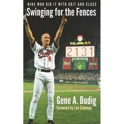 Swinging for the Fences - by  Gene A Budig (Paperback)