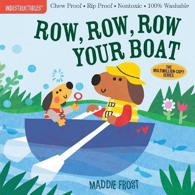 Indestructibles: Row, Row, Row Your Boat - by  Maddie Frost (Paperback)