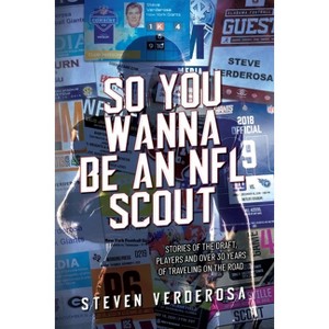 So You Wanna Be An NFL Scout - by Steve Verderosa - 1 of 1