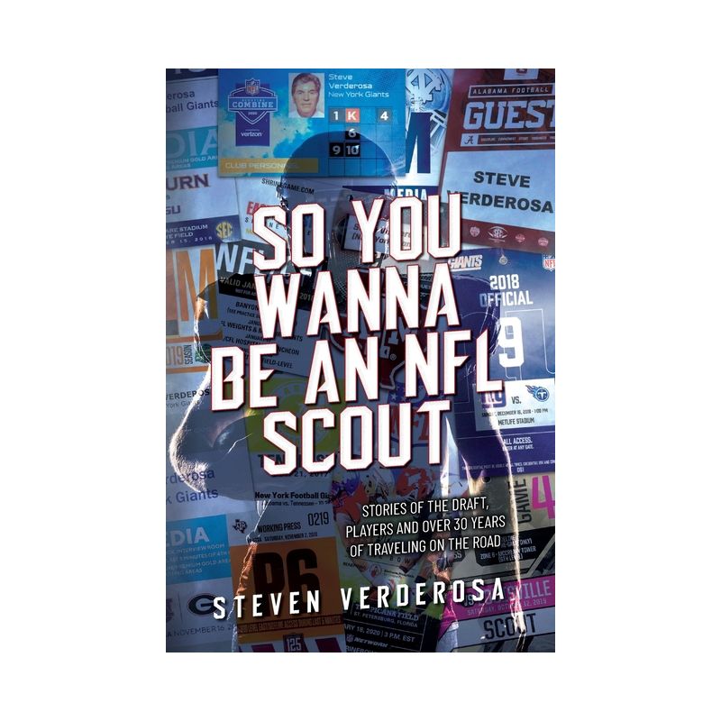 So You Wanna Be An NFL Scout - by Steve Verderosa, 1 of 2
