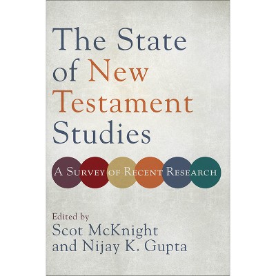The State of New Testament Studies - by  Scot McKnight & Nijay K Gupta (Paperback)