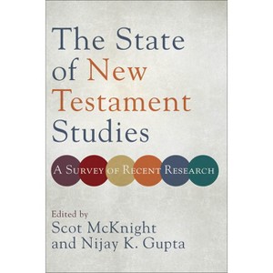 The State of New Testament Studies - by  Scot McKnight & Nijay K Gupta (Paperback) - 1 of 1