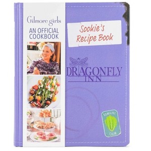 Sookie's Recipe Book: Gilmore Girls: An Official Cookbook - (Gilmore Girls: Official Cookbooks) by  Elena Craig & Elizabeth Fish & Micol Ostow - 1 of 1