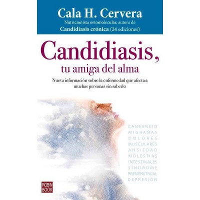 Candidiasis, Tu Amiga del Alma - by  Cala H Cervera (Paperback)